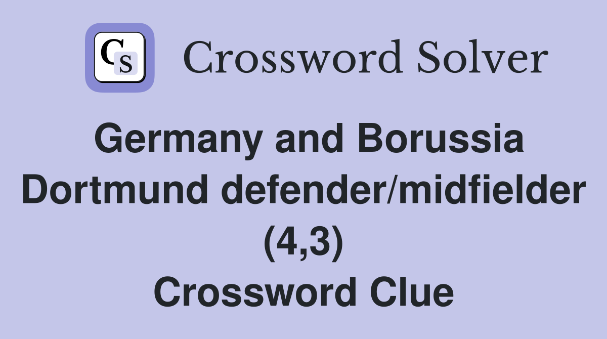 Germany and Borussia Dortmund defender/midfielder (4,3) Crossword Clue