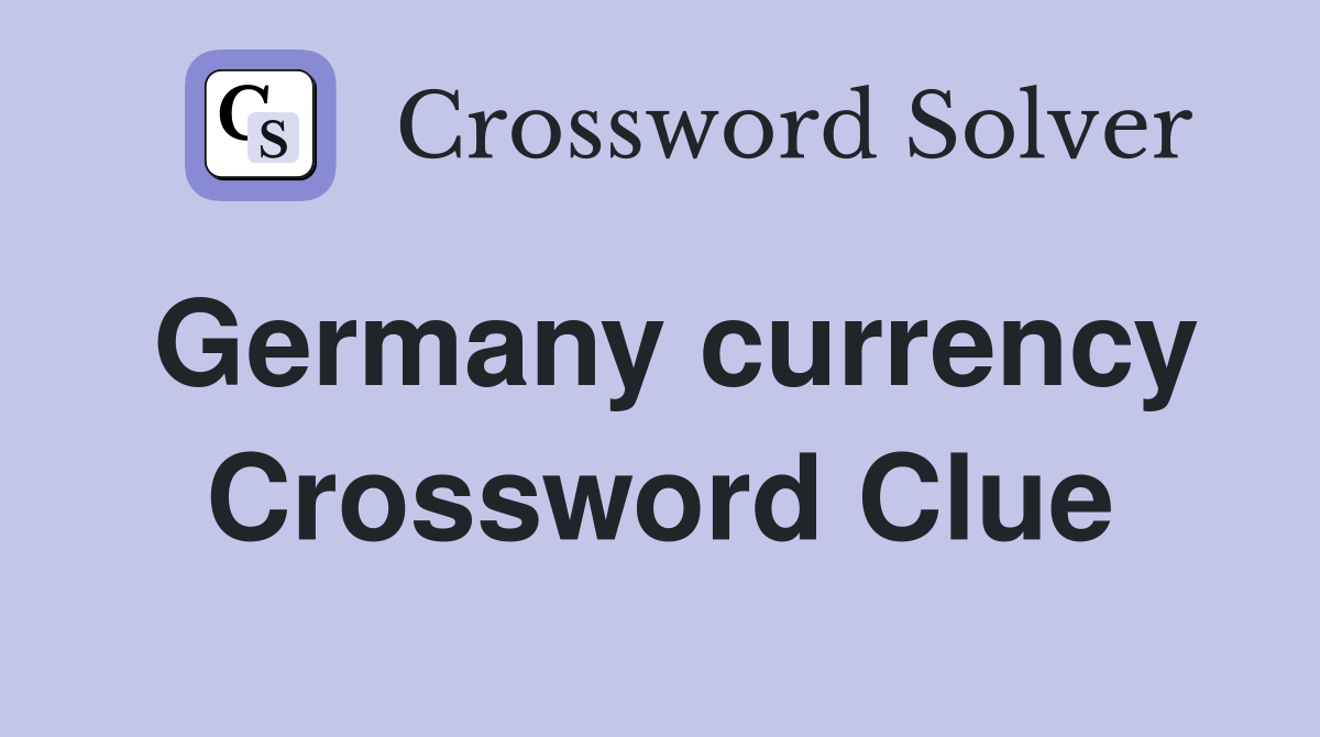 Germany currency Crossword Clue