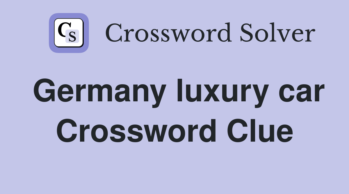 Germany luxury car Crossword Clue