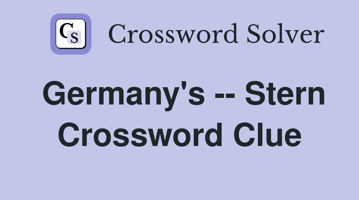 Germany's -- Stern Crossword Clue