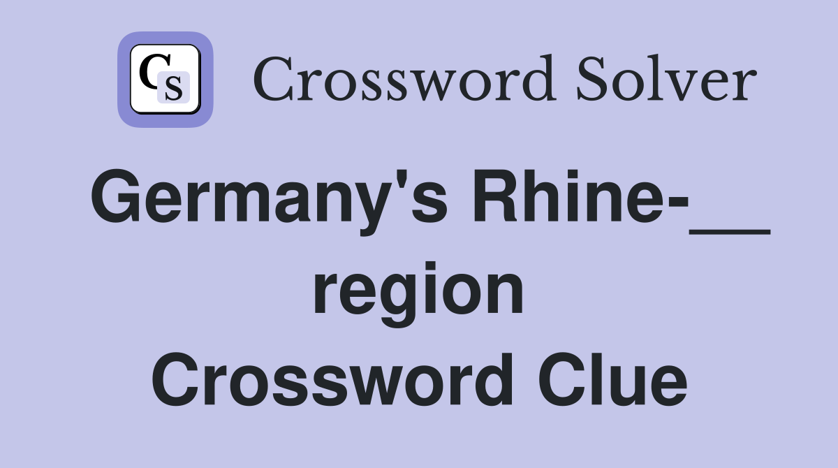 Germany's Rhine-__ region Crossword Clue