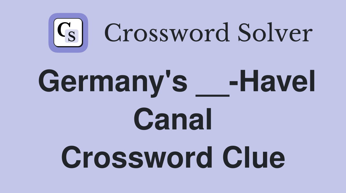 Germany's __-Havel Canal Crossword Clue