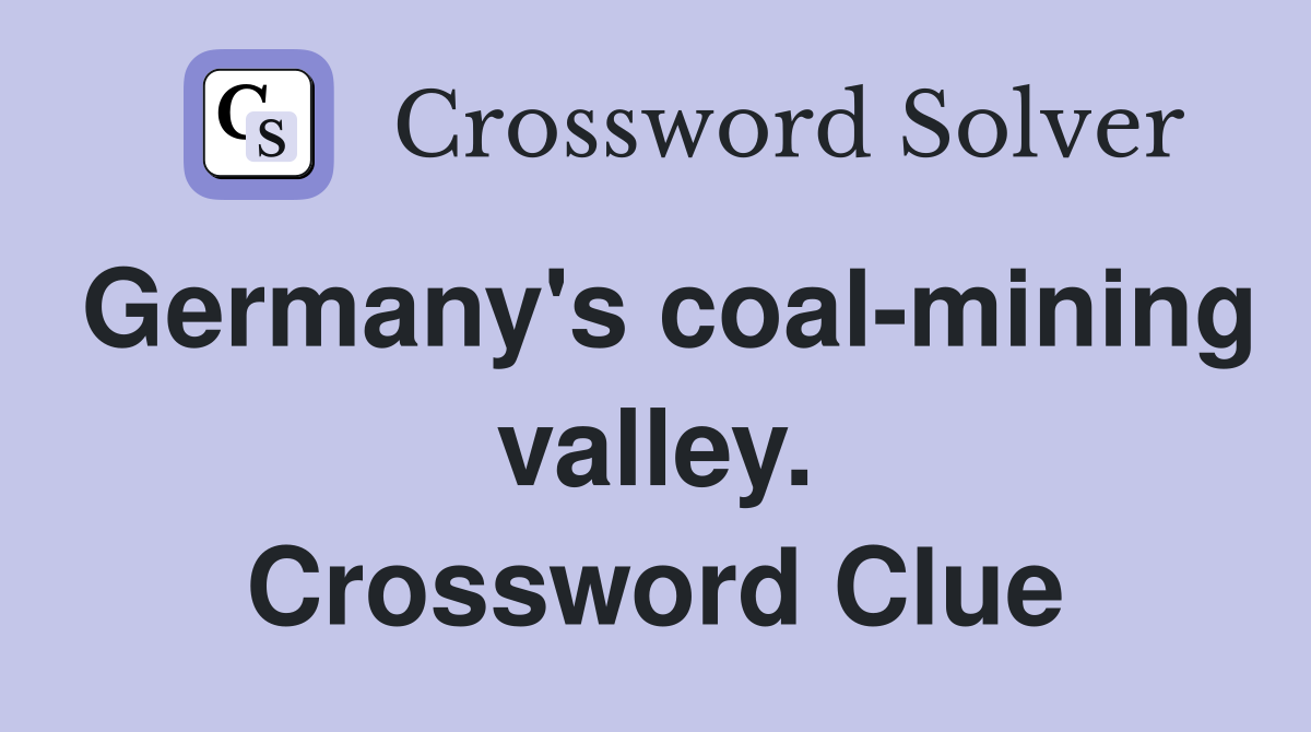 Germany's coal-mining valley. Crossword Clue