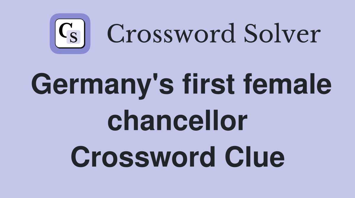 Germany's first female chancellor Crossword Clue