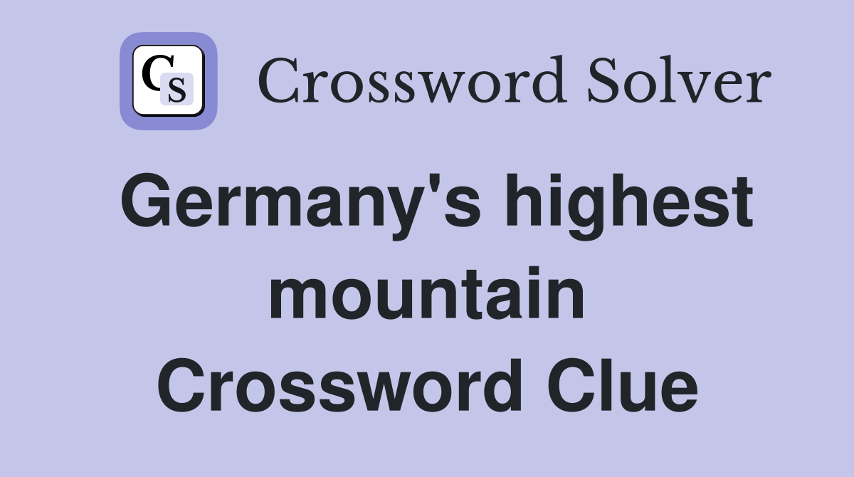 Germany's highest mountain Crossword Clue