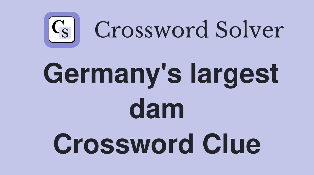 Germany's largest dam Crossword Clue
