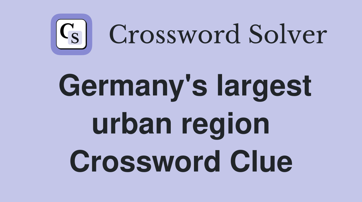 Germany's largest urban region Crossword Clue