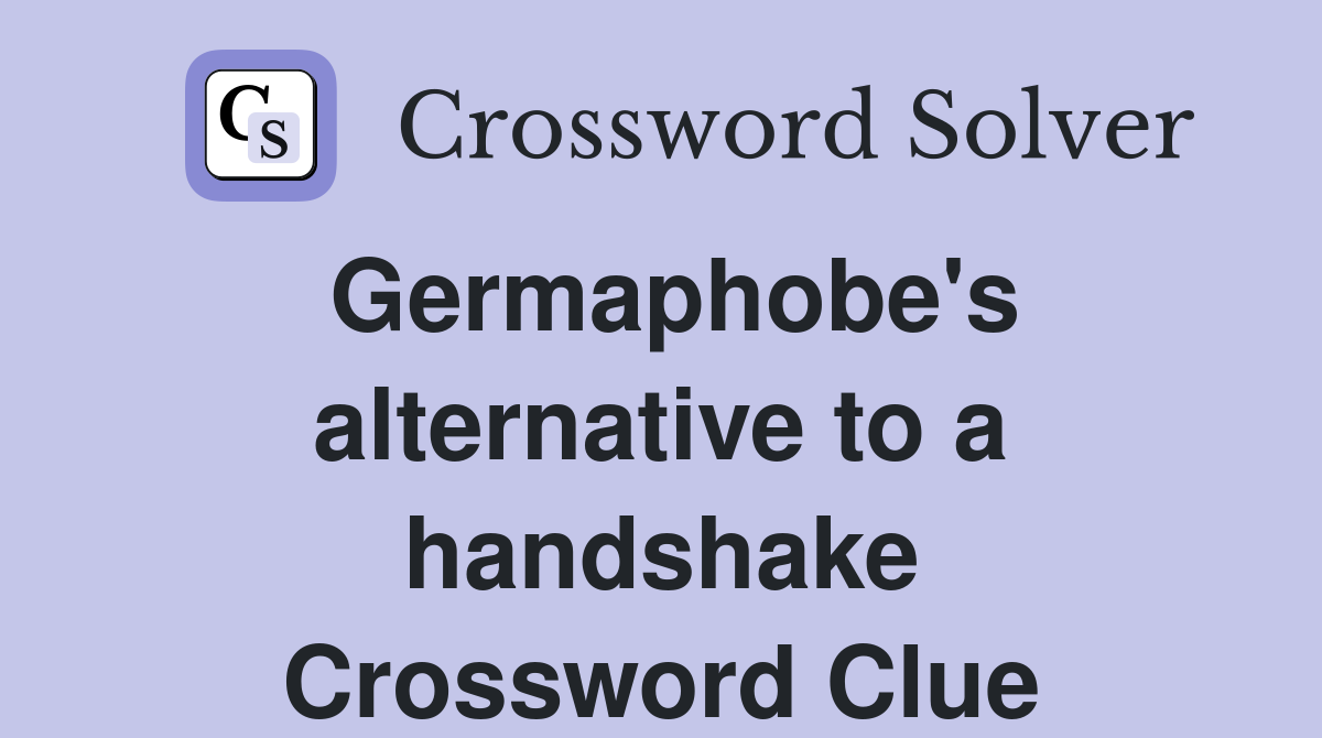Germaphobe's alternative to a handshake Crossword Clue