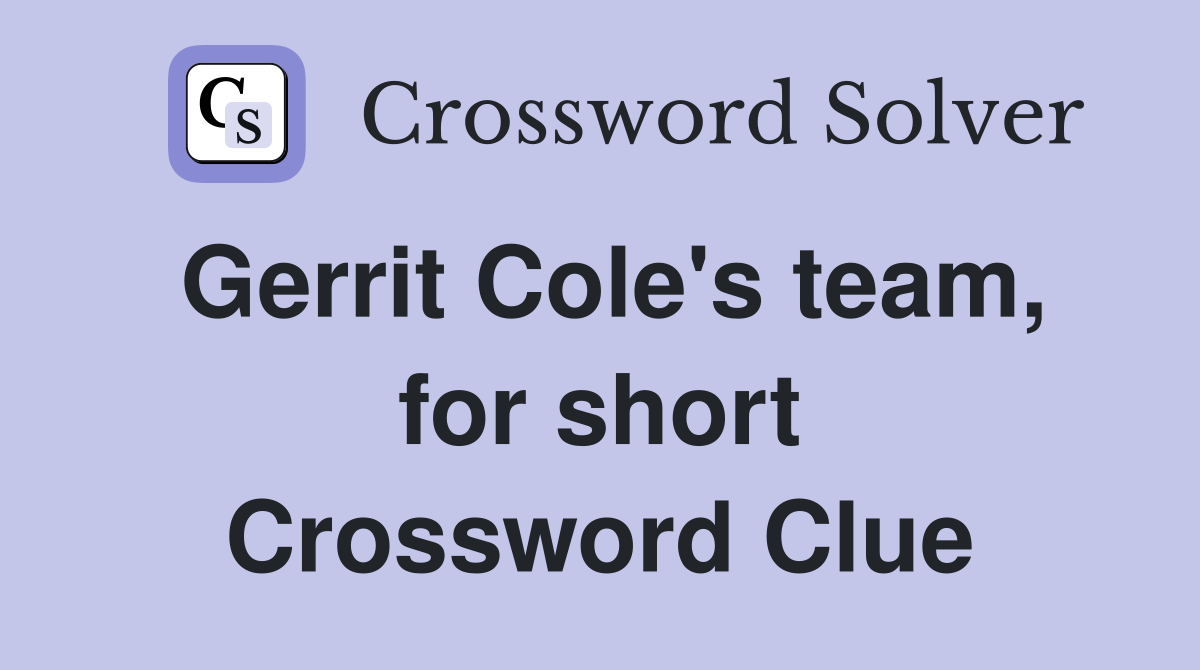 Gerrit Cole's team, for short Crossword Clue