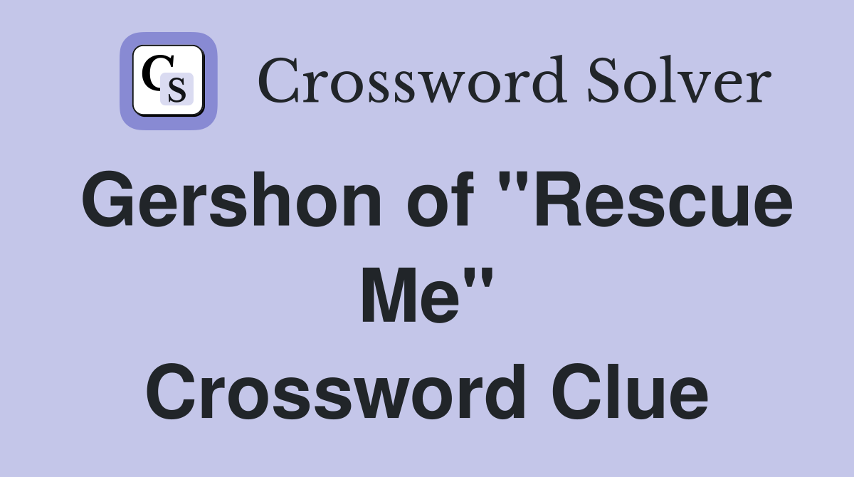 Gershon of "Rescue Me" Crossword Clue