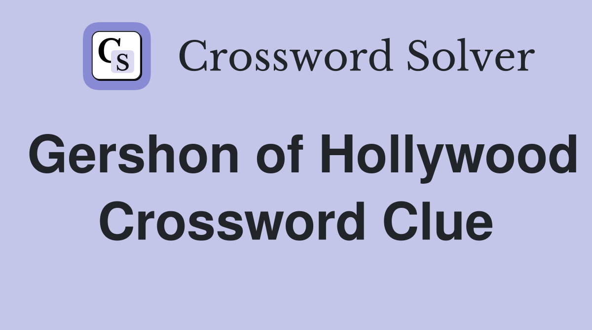 Gershon of Hollywood Crossword Clue