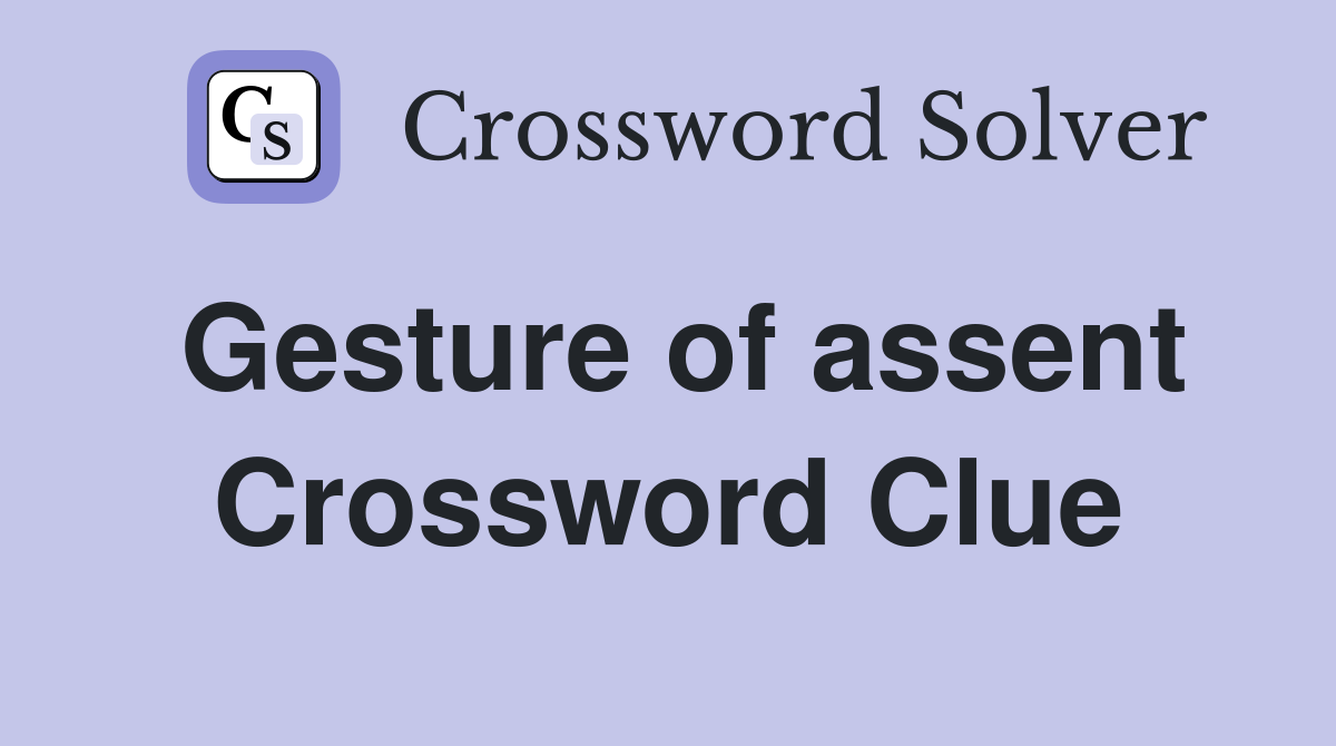 Gesture of assent Crossword Clue