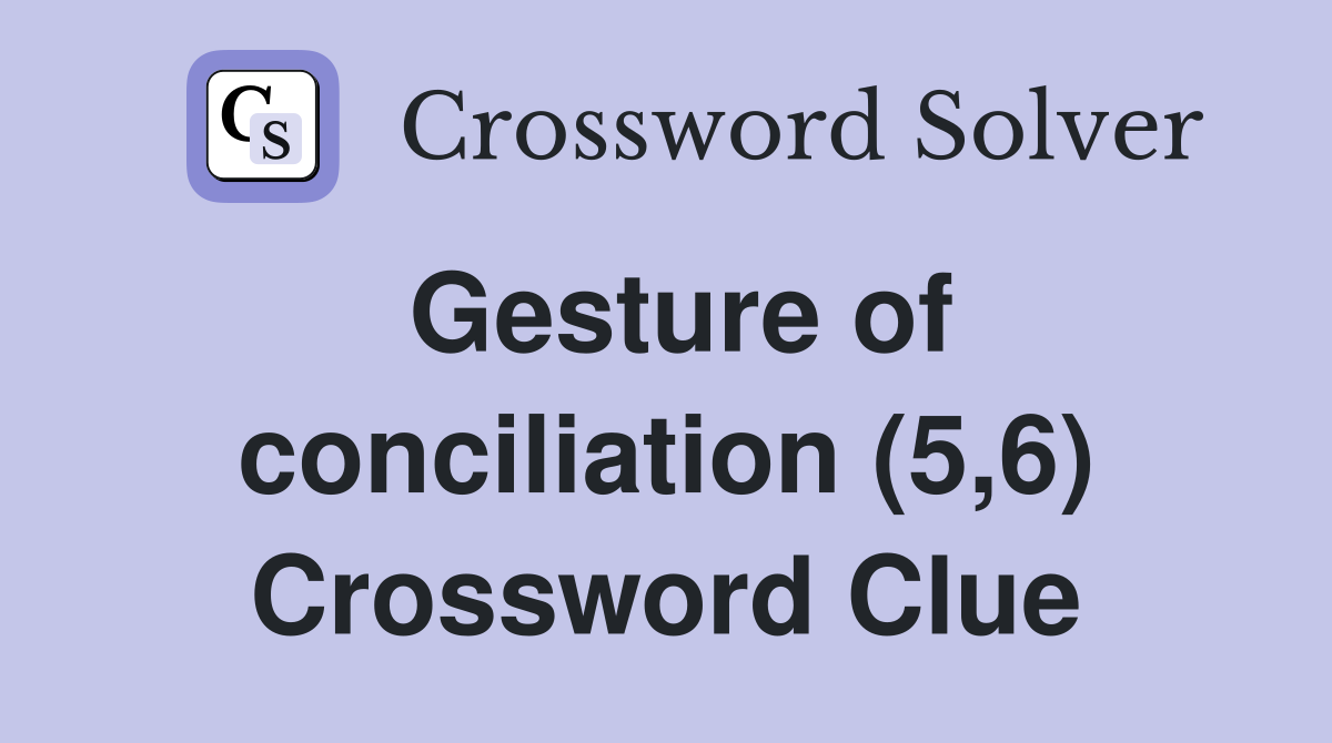 Gesture of conciliation (5,6) Crossword Clue