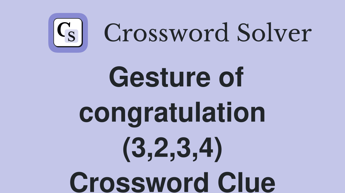 Gesture of congratulation (3,2,3,4) Crossword Clue
