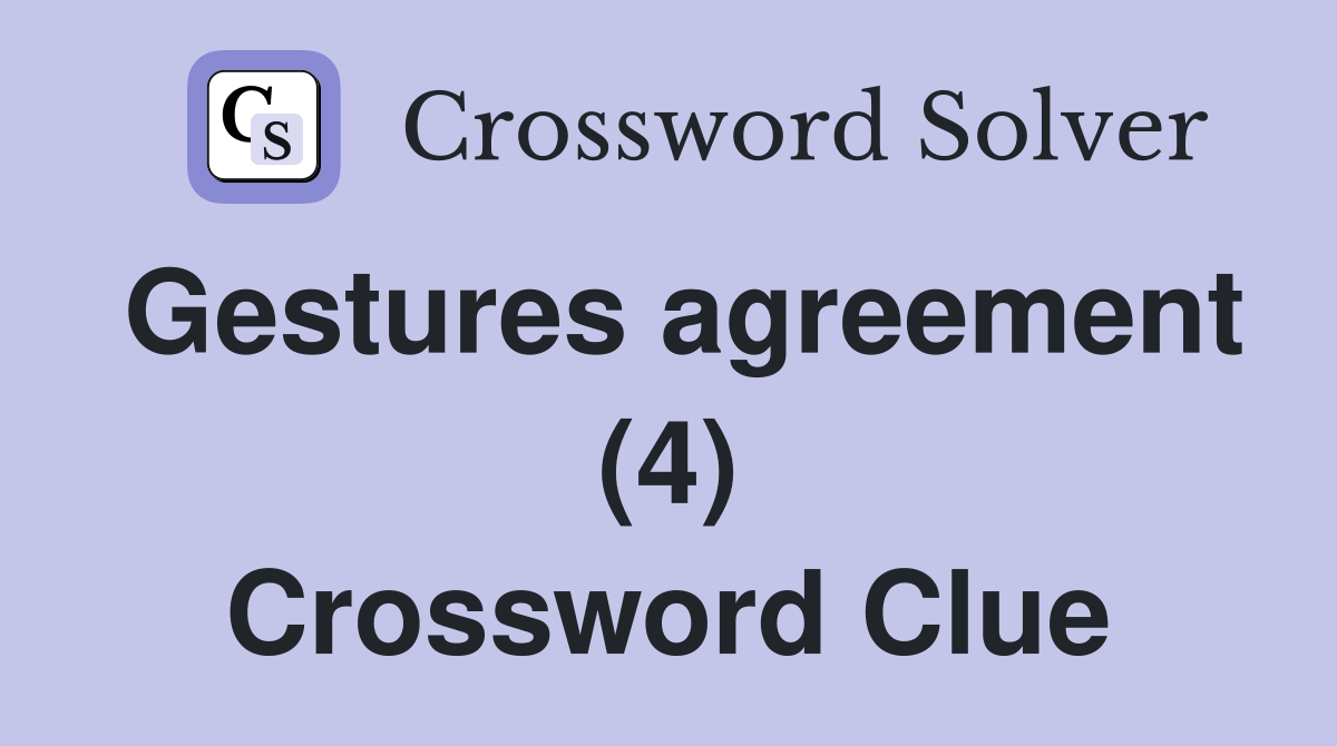Gestures agreement (4) Crossword Clue