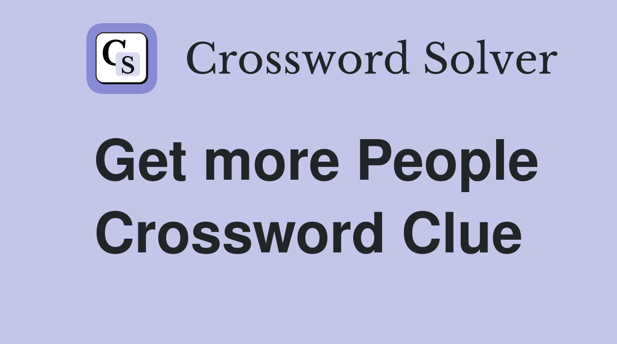 Get more People Crossword Clue