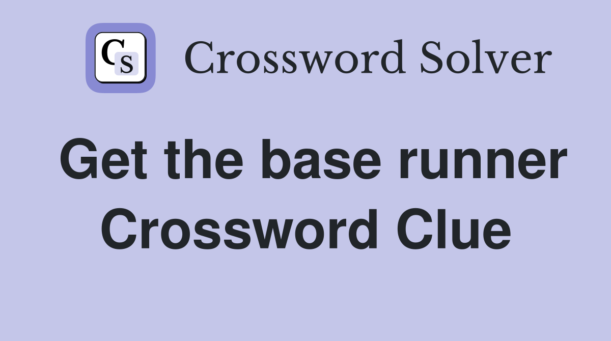 Get the base runner Crossword Clue
