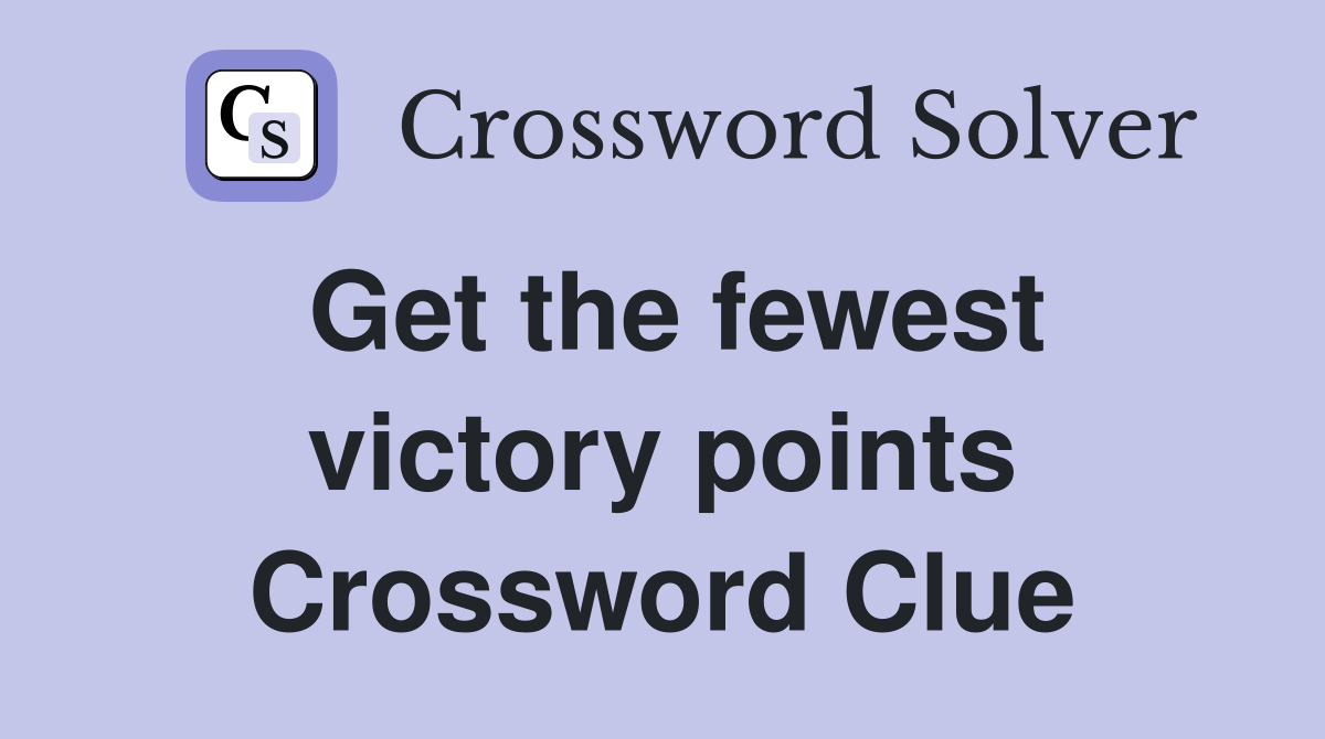 Get the fewest victory points Crossword Clue