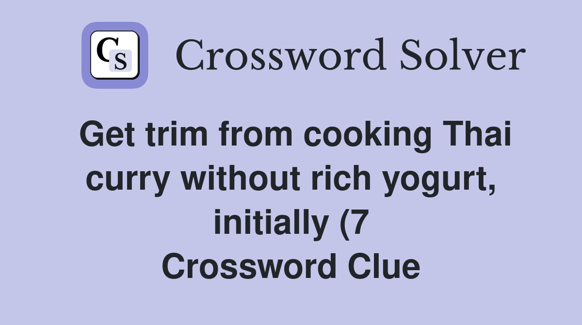 Get trim from cooking Thai curry without rich yogurt initially (7 Get trim from cooking Thai curry without rich yogurt initially (7