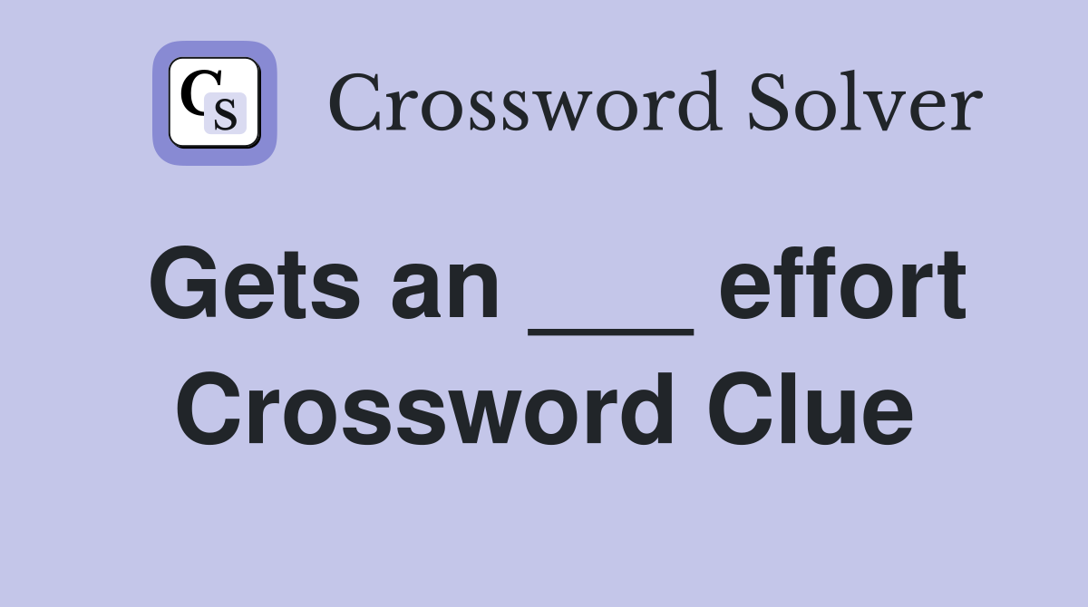 Gets an ___ effort Crossword Clue