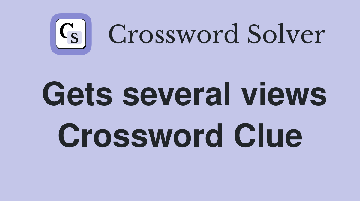 Gets several views Crossword Clue