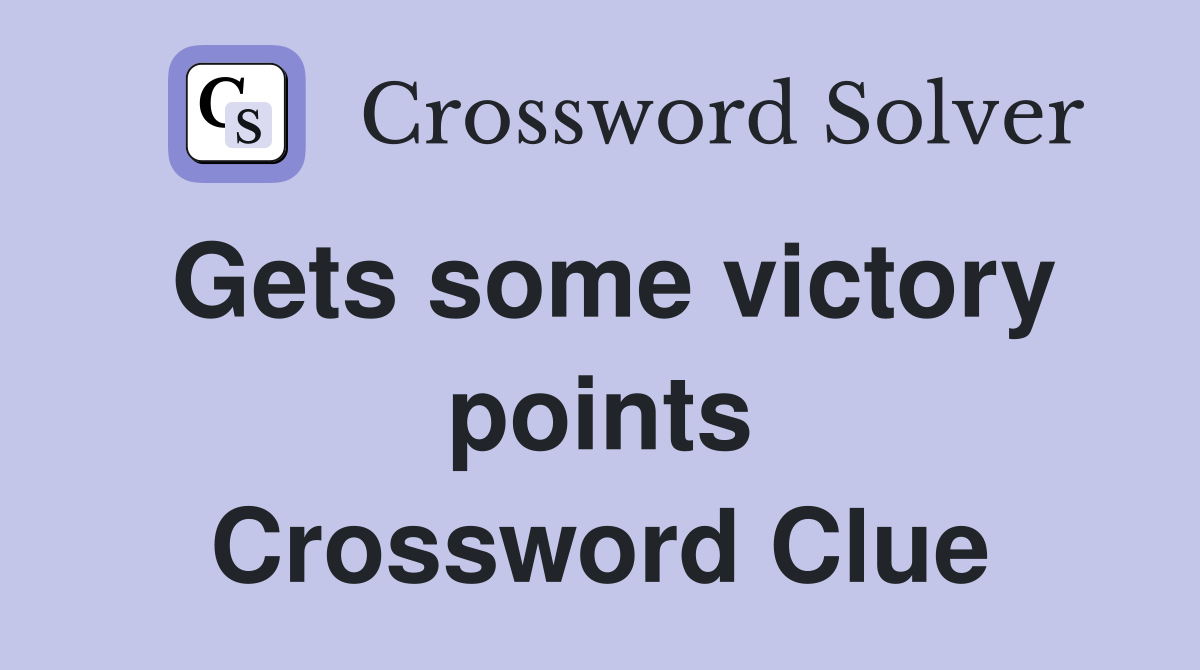 Gets some victory points Crossword Clue