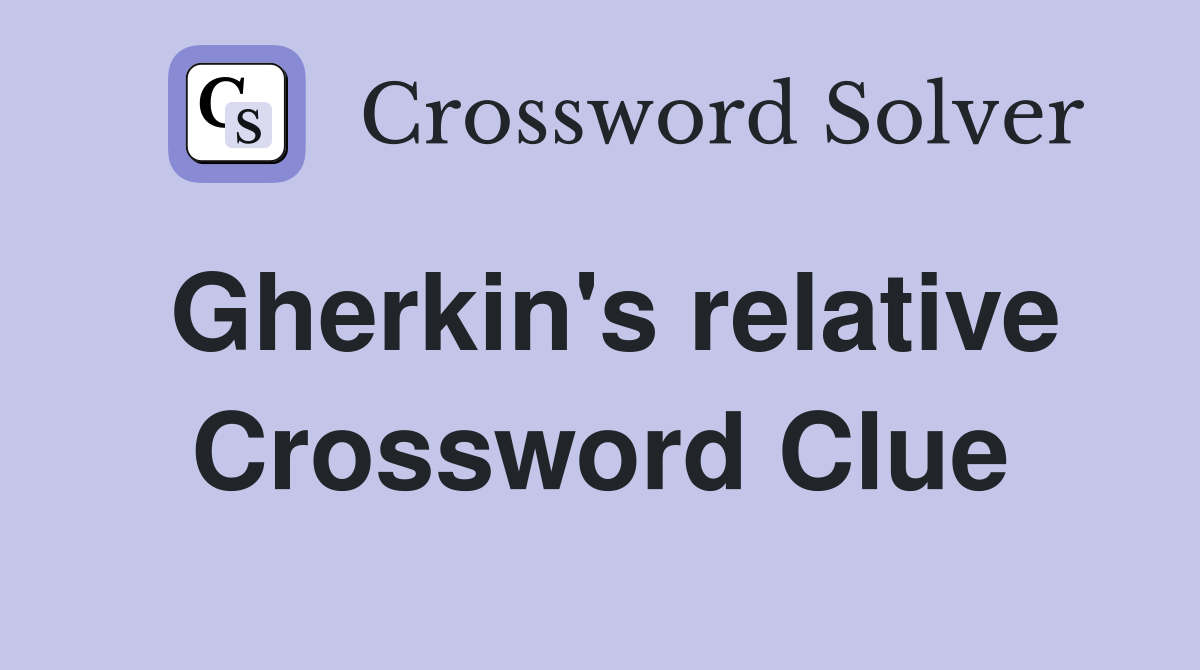 Gherkin's relative Crossword Clue