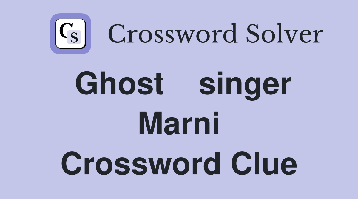Ghost    singer Marni Crossword Clue