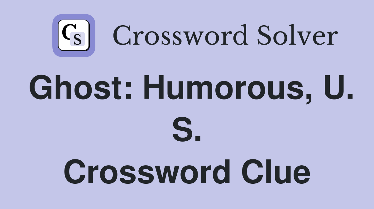 Ghost: Humorous, U. S. Crossword Clue
