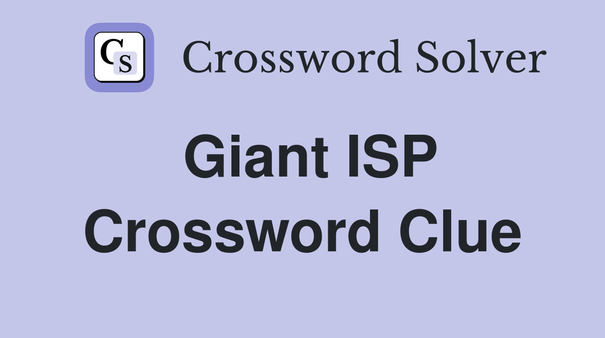 Giant ISP Crossword Clue