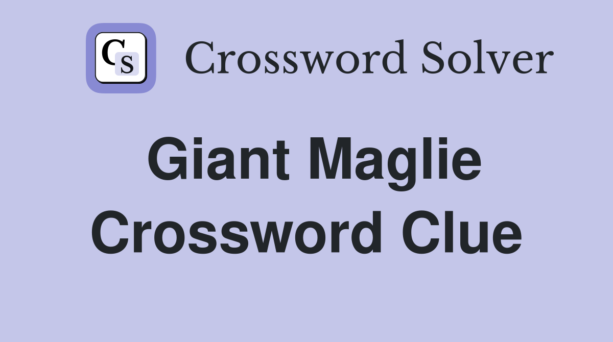 Giant Maglie Crossword Clue