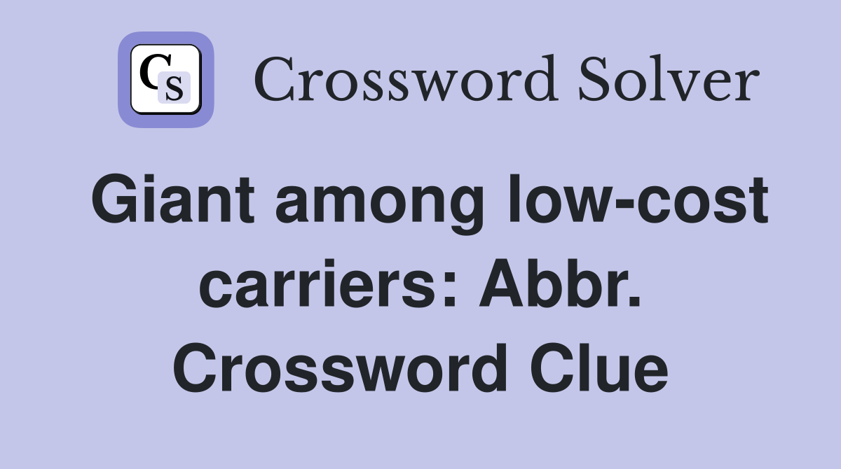 Giant among low-cost carriers: Abbr. Crossword Clue