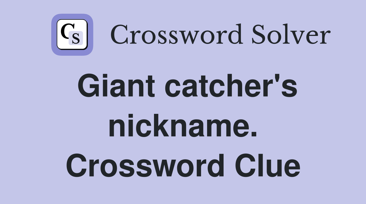 Giant catcher's nickname. Crossword Clue