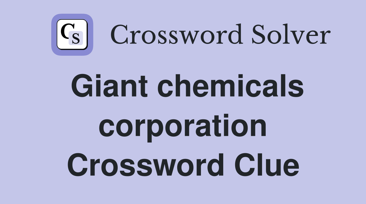 Giant chemicals corporation Crossword Clue