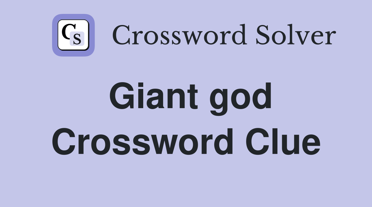 Giant god Crossword Clue Answers Crossword Solver