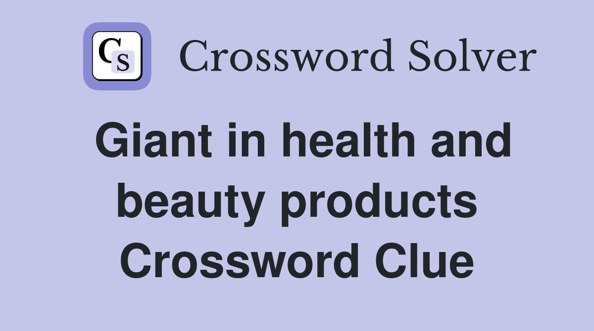 Giant in health and beauty products Crossword Clue