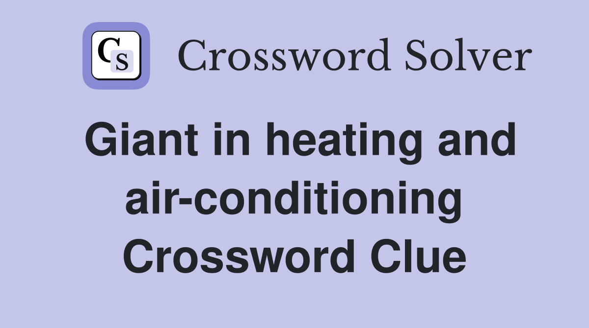 Giant in heating and air-conditioning Crossword Clue