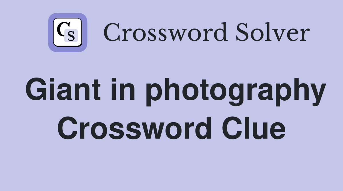 Giant in photography Crossword Clue