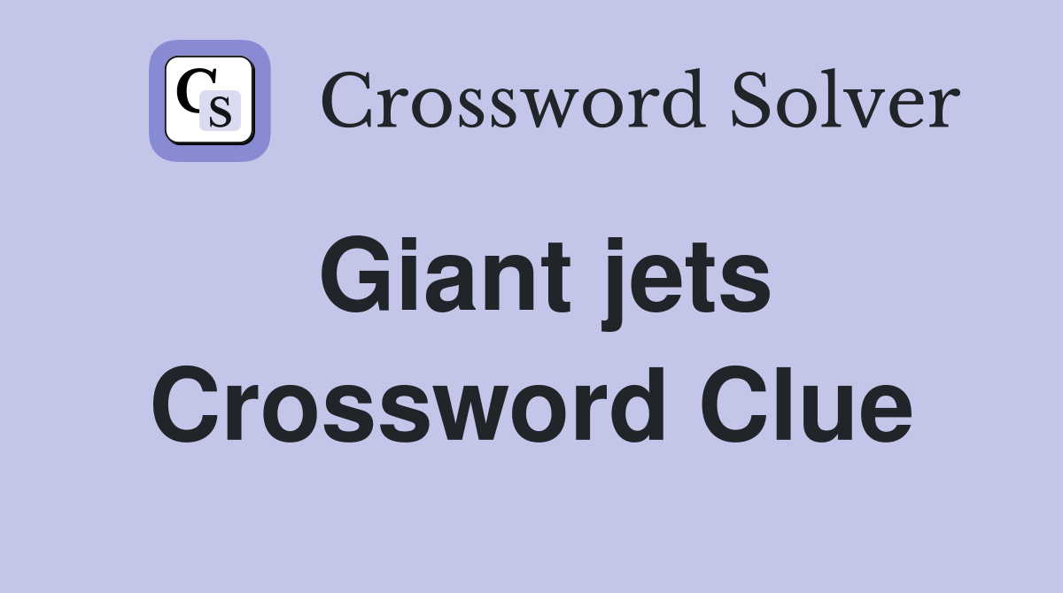 Giant jets Crossword Clue