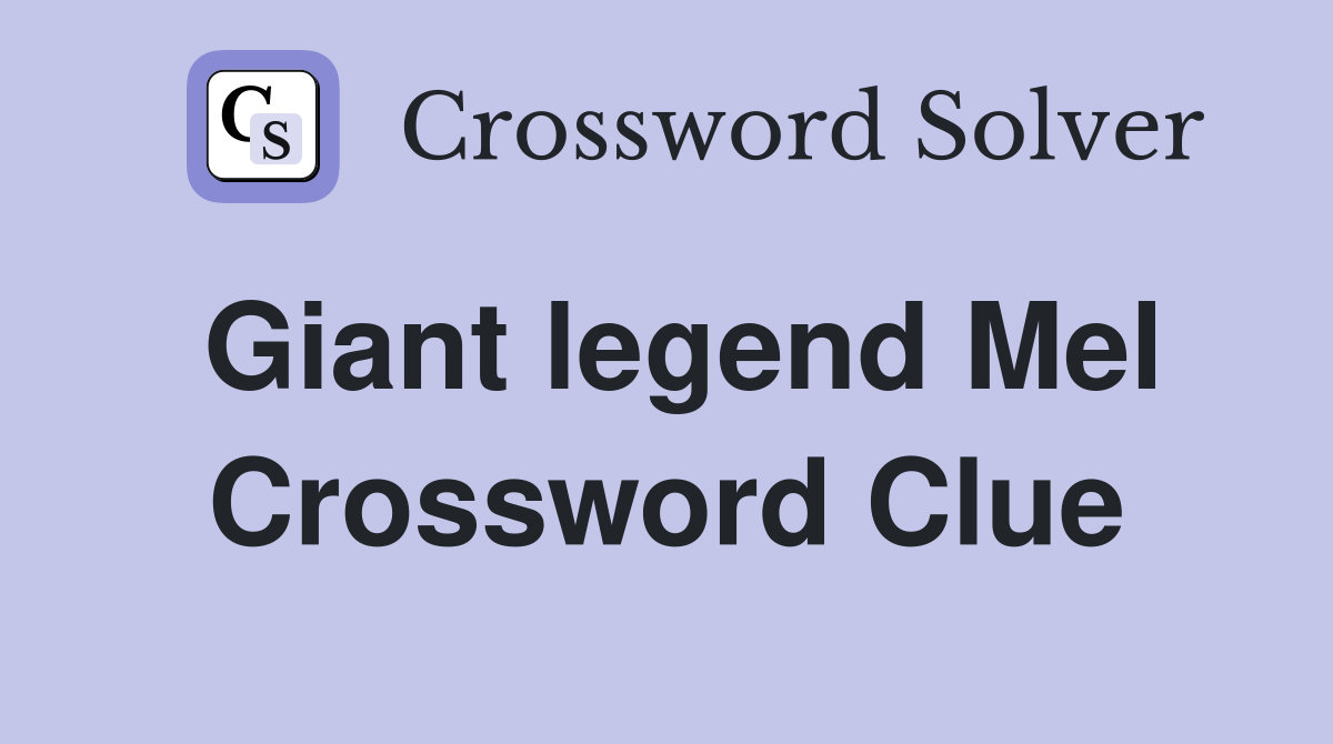 Giant legend Mel Crossword Clue