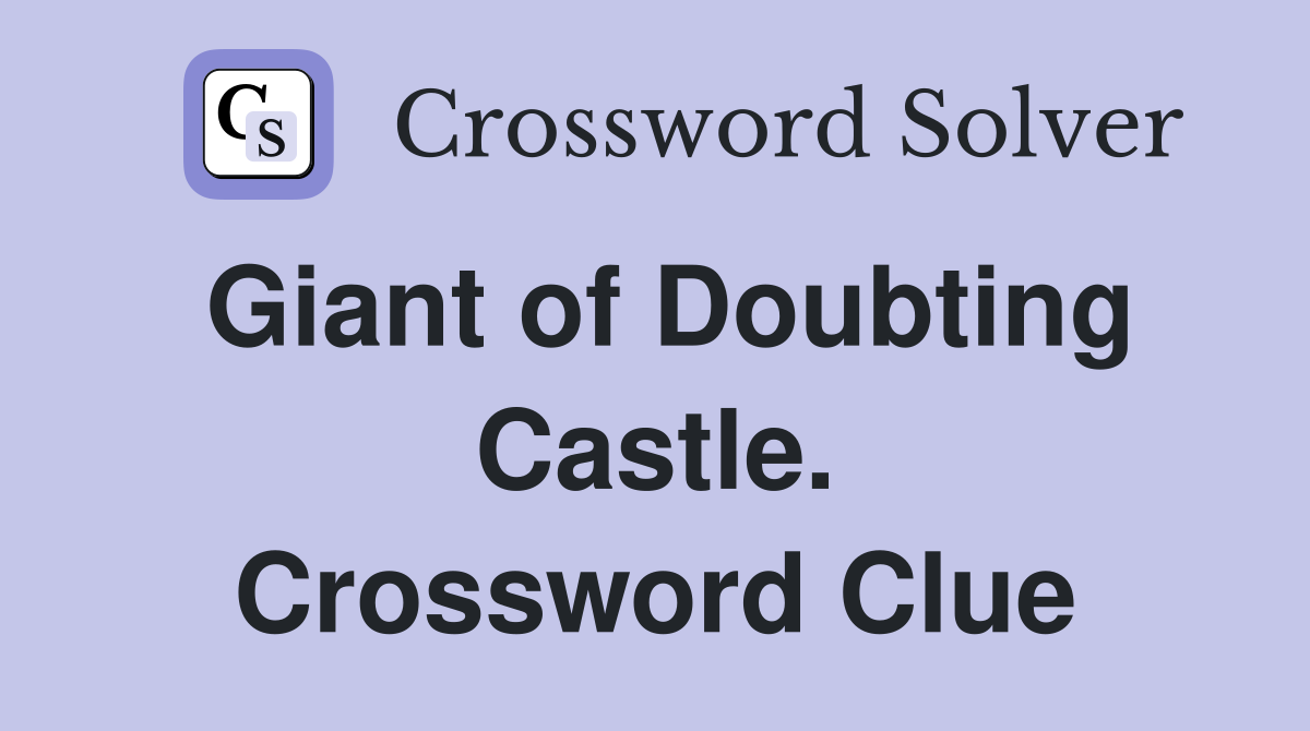 Giant of Doubting Castle. Crossword Clue