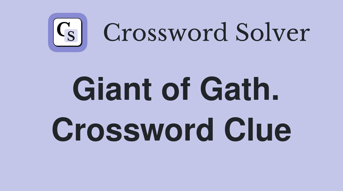 Giant of Gath. Crossword Clue