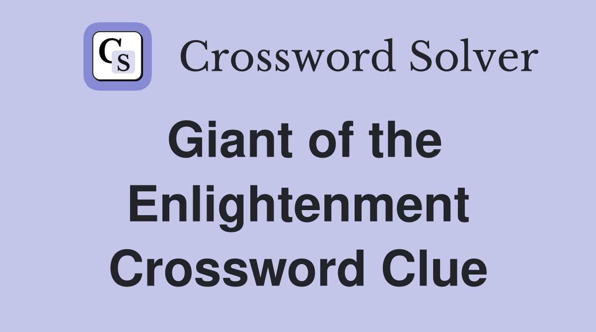 Giant of the Enlightenment Crossword Clue