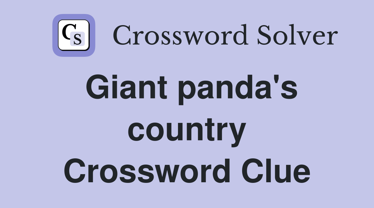 Giant panda's country Crossword Clue
