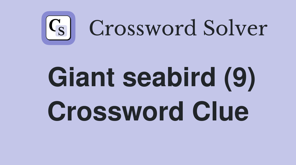 Giant seabird (9) Crossword Clue