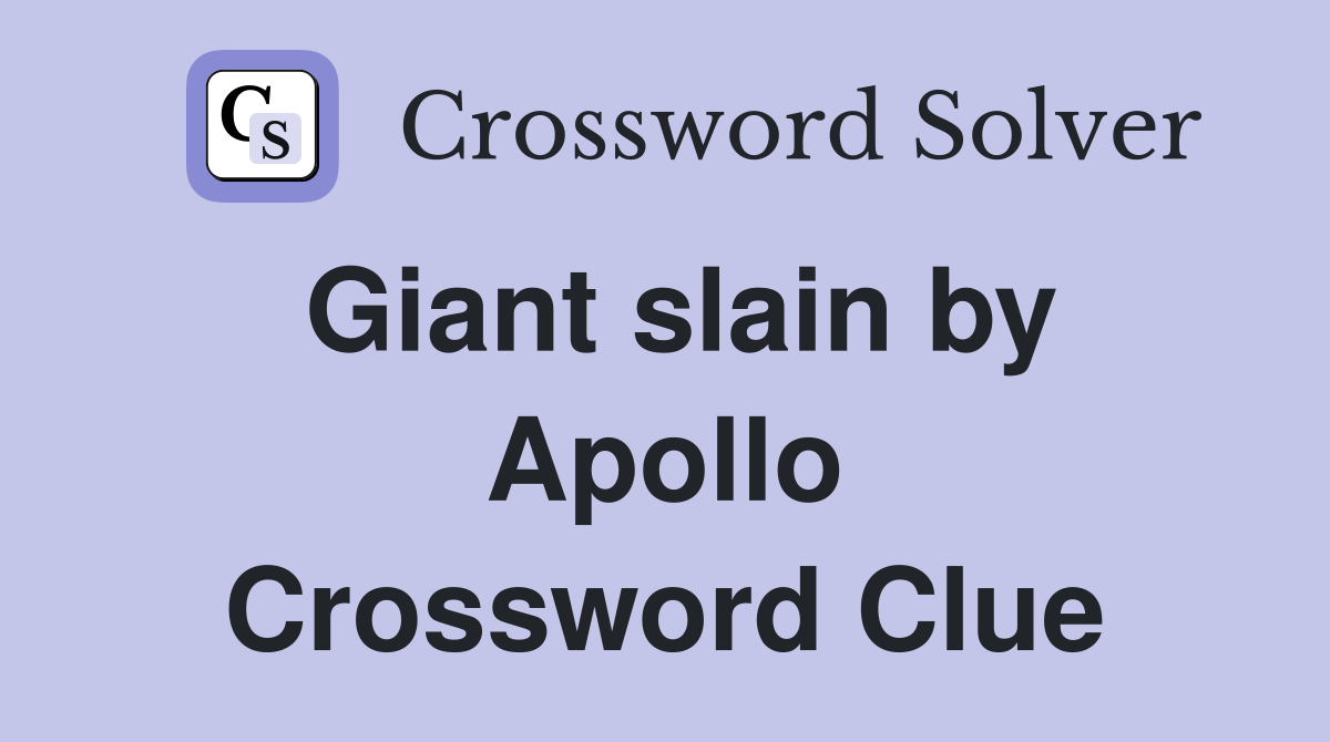 Giant slain by Apollo Crossword Clue