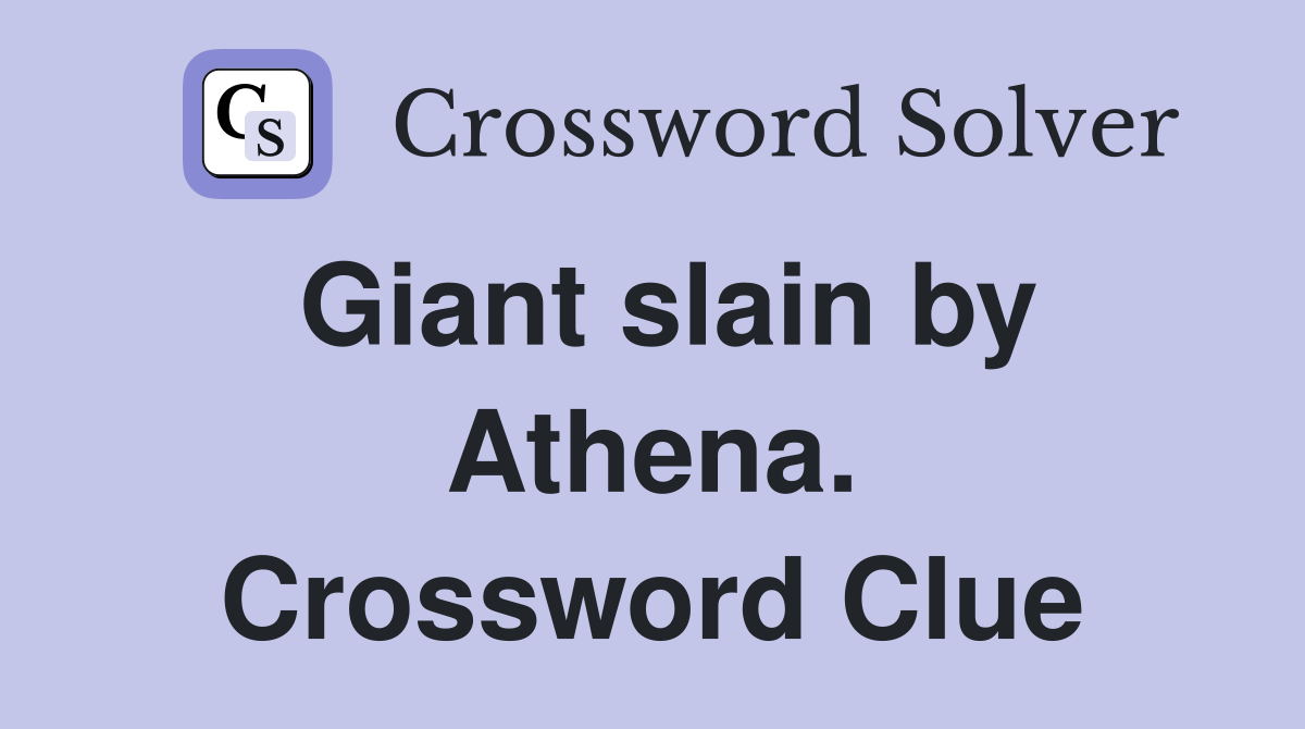 Giant slain by Athena. Crossword Clue