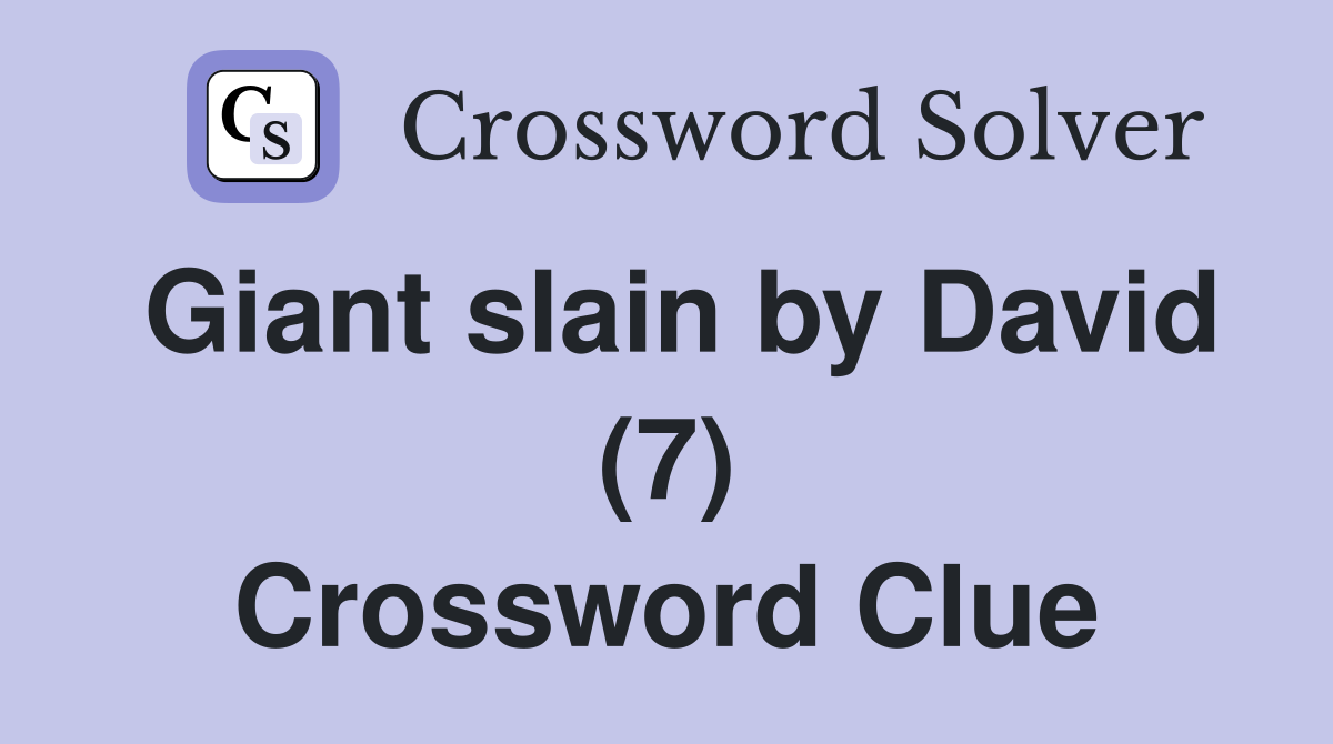 Giant slain by David (7) Crossword Clue