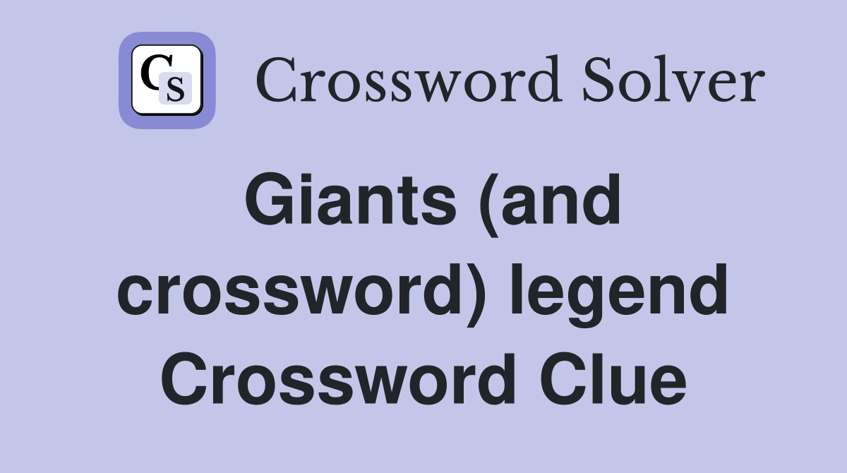 Giants (and crossword) legend Crossword Clue