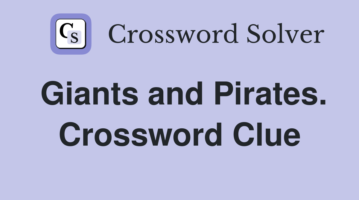 Giants and Pirates. Crossword Clue
